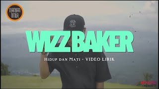 WIZZ BAKER - HIDUP DAN MATI | VIDEO LIRIK LAGU MUSIK TIMUR