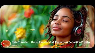 Nate Traveller - Green Eyes ft. Mark Richards & Sebastian Portillo