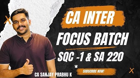 SQC 1 & SA 220 | CA INTER AUDIT REVISION | CA SANJAY PRABHU K