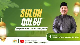 🔴VIRAL... USTADZ DEWAN (DENI KHURNIAWAN, SE. MSQ)  SULUH QOLBU | CHANNEL FKSMM 2026