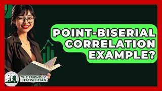 Point-Biserial Correlation Example? - The Friendly Statistician