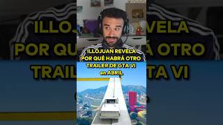 ILLOJUAN REVELA POR QUE HABRÁ OTRO TRAILER de GTA VI en ABRIL #illojuan #twitch #fyp #parati