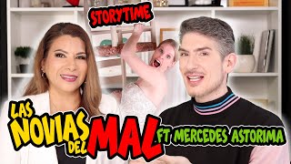 STORYTIME / LAS NOVIAS DEL TERROR ! NO LO VAN A PODER CREER ! FT MERCEDES ASTORIMA