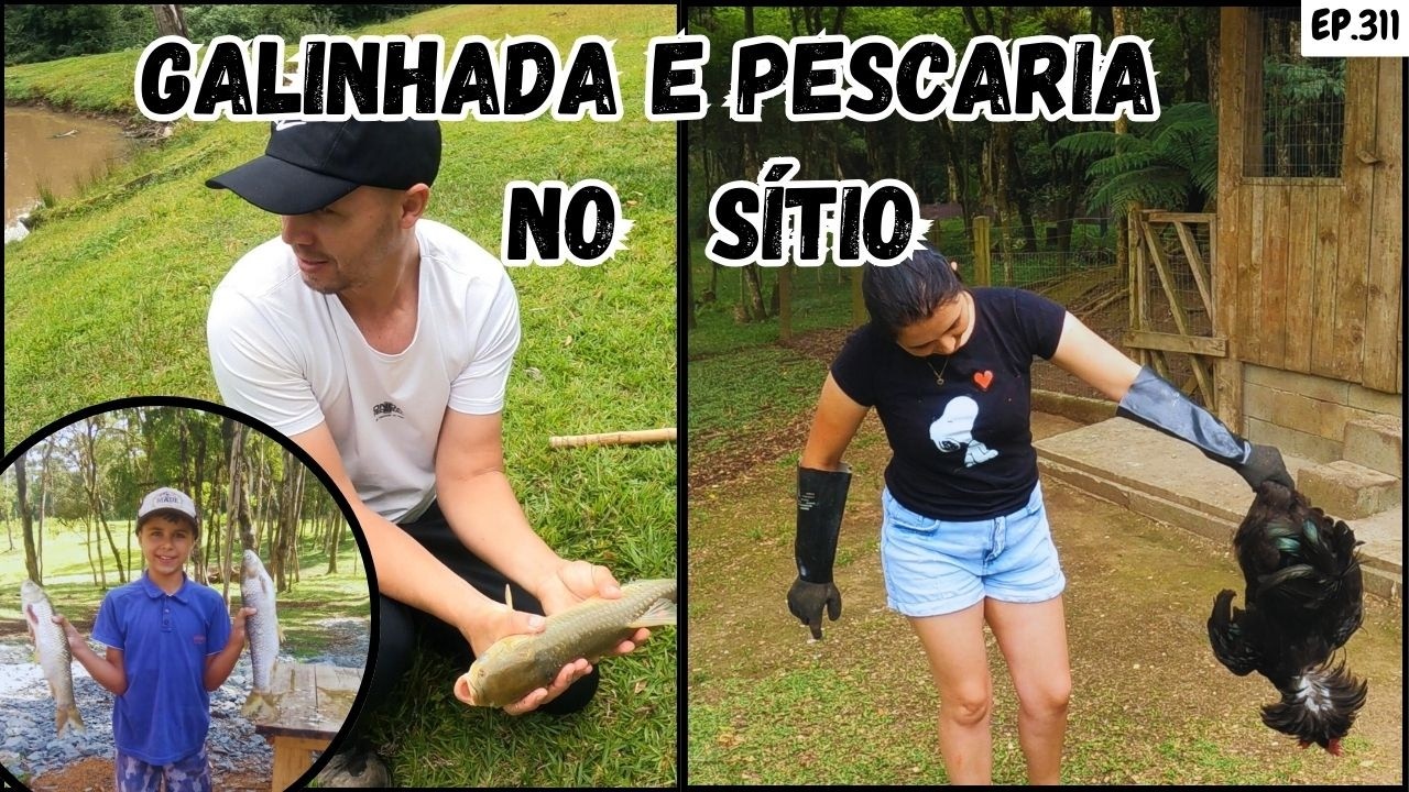 C@RNEAMOS UM FRANGO CAIPIRA, FIZEMOS UMA PESCARIA. EP311