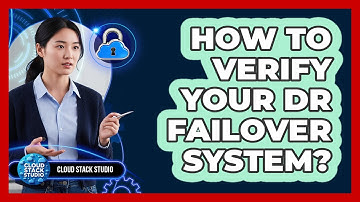 How To Verify Your DR Failover System?