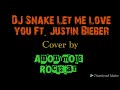DJ Snake Let me love you ft. Justin Bieber Cover by Anonymous Rockstar