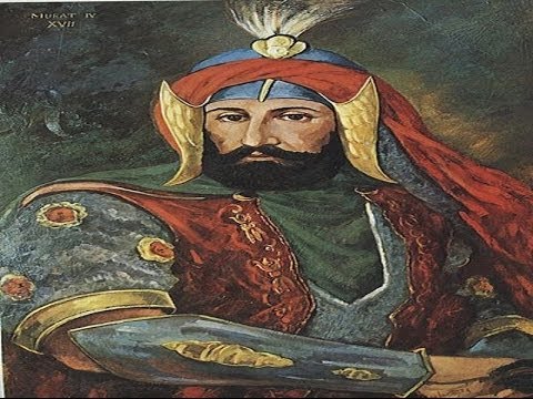 Murad IV - The 17th Sultan Of The Ottoman Empire