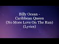 Billy ocean  caribbean queen no more love on the run lyrics
