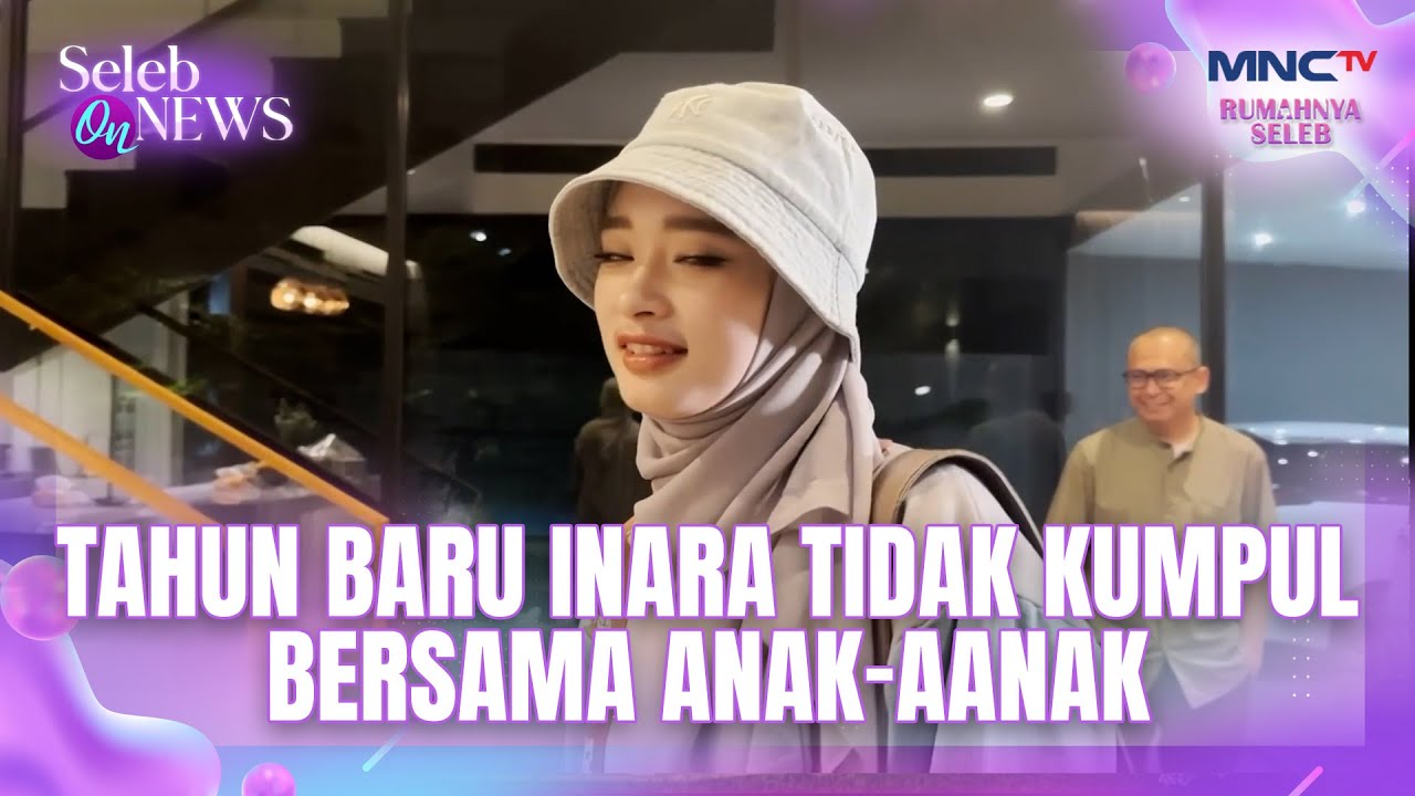 Tahun Baru Inara Tidak Kumpul Bersama Anak-Anak | SELEB ON NEWS
