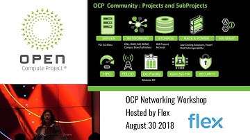 OCP Networking Worshop @ Flex - Community Overview: August 30th, 2018