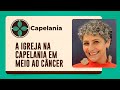 A IGREJA NA CAPELANIA EM MEIO AO CÂNCER | Capelania | IPP TV