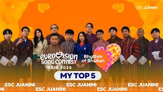 Rhythm Of Bhutan 2026 - My Top 5 Eurovision Asia 2026