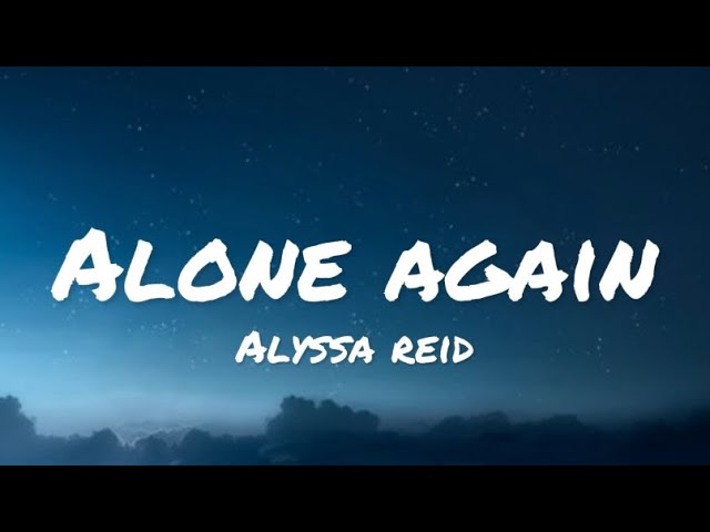 ALONE AGAIN (TRADUÇÃO) - Alyssa Reid 