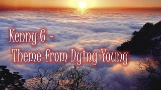 Video thumbnail of "Kenny G - Theme from Dying Young"