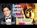 Love crazy love  deewana dil  remix  dj nazeem  pardes