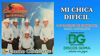 Video thumbnail of "Los Salvajes de Chihuahua-Mi Chica Difícil [Audio Oficial]"