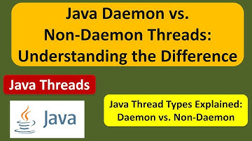 Java Daemon vs. Non-Daemon Threads: Understanding the Difference | Daemon thread | Java Threads