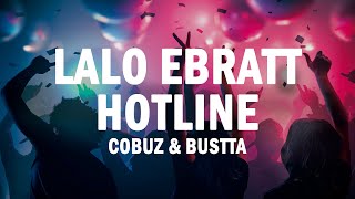 Lalo Ebratt Hotline - Cobuz & Bustta | (LETRA)