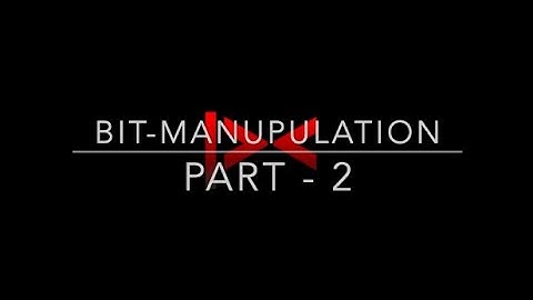 Bit manipulation for competitive programming (part- 2)