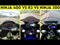 Ninja 400 VS Yamaha R3 VS Ninja 300 | 0 TO 150 | TOPSPEED BATTLE !!!