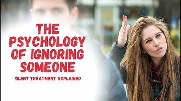 The Psychology of Ignoring Someone | Silent Treatment Explained