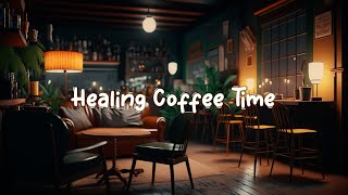 Healing Coffee Time ☕ Lofi Hip Hop Beats to Relax/Sleep/Study/Work/Relax to ☕ Lofi Café