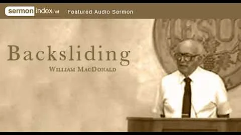 Audio Sermon: Backsliding by William MacDonald