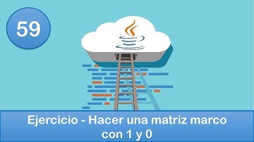 59. Programación en Java || Matrices || Ejercicio - Hacer una matriz marco con 1 y 0