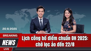 Lùi Lịch công bố điểm chuẩn ĐH 2025: Chờ lần lọc ảo cuối đến 22/8