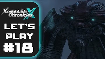 Xenoblade Chronicles X: Episode 18 - Versus the Vigent