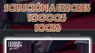 CÓMO SOLUCIONAR ERRORES 10018 y 100003 de INICIO de SESIÓN WILD RIFT LATAM 2023 PARCHE 4.3a