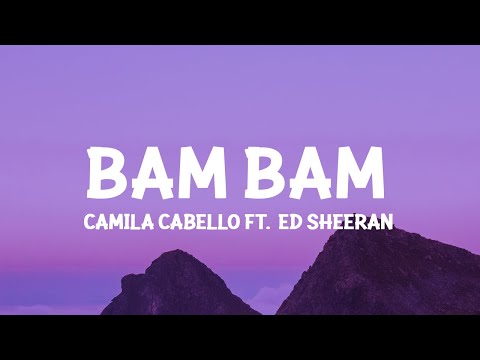 Bam Bam - Camila Cabello ft. Ed Sheeran (Lyrics)