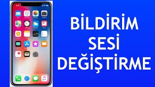 İphone Bildirim Sesi Değiştirme Nasıl Yapılır?