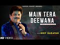 Main Tera Deewana - Udit Narayan, Kavita Krishnamurthy | Maharaja |Romantic Song | Best Hindi Song