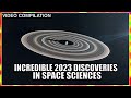 Biggest and Most Unusual Discoveries In Space Sciences of 2023 - Video Compilation