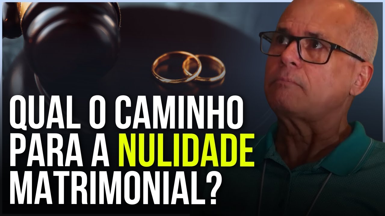 QUAIS OS CASOS QUE PODEM LEVAR À NULIDADE MATRIMONIAL? | CARMADÉLIO - YouTube