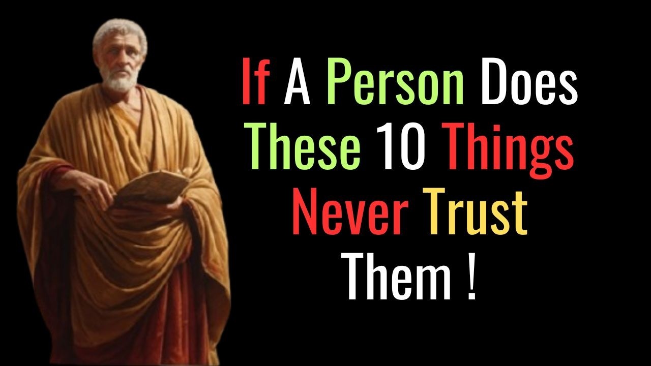 NEVER Trust a Person Who Does These 10 Things Stoic Philosophy