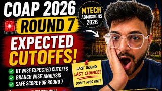 DON’T FREEZE YOUR OFFER YET! COAP 2026 Round 7 Expected Cutoffs 😱