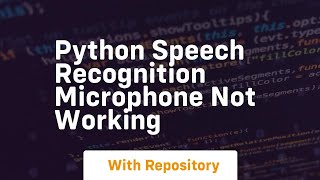 python speech recognition microphone not working