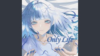 Only Life