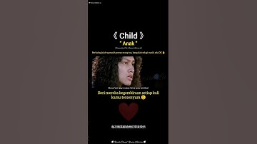 Thumbnail of Child - Anak - Lyrics Terjemahan Indonesia 👍