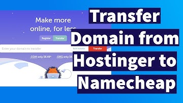 How to Transfer Domain from Hostinger to Namecheap