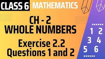 Exercise 2.2 Question 1 and 2 || Whole Numbers || CLASS 6 MATHS CHAPTER 2 ||