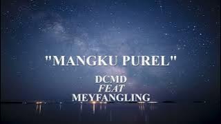 Ipunk Rimba Raya “MANGKU PUREL” Rock Version Cover&Lirik {Cover By DCMD Feat Meyfangling}