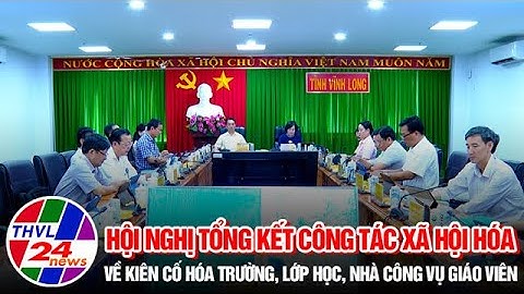 Hội nghị tổng kết công tác xã hội hóa về kiên cố hóa trường, lớp học, nhà công vụ