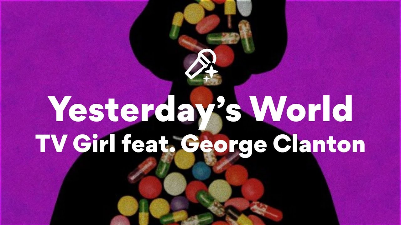 TV Girl feat. George Clanton, Yesterday's World (Lyrics)