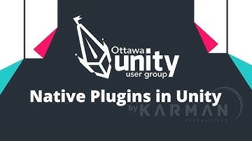 [OUUG] - Karman Interactive - Native Plugins In Unity