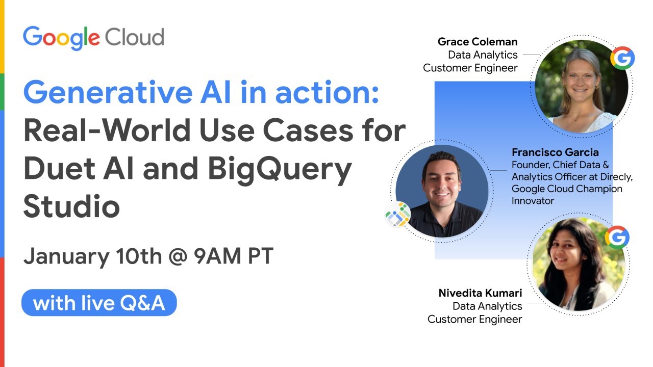 Generative AI in Action: Real World Use Cases for Duet AI and BigQuery ...
