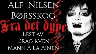 Alf Nilsen-Børsskog  - Fra Det Dype (lest av drag kven Mann À La Ainen) Dikt 
