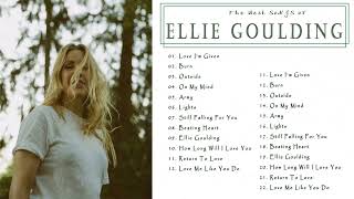 Ellie Goulding Best Songs - Ellie Goulding Greatest Hits Full Album 2022 This Week